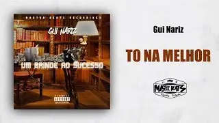 Gui Nariz - To Na Melhor ( MASTER BEATS )