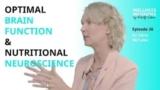 EP26: Optimal Brain Function & Nutritional Neuroscience with Dr Delia McCabe