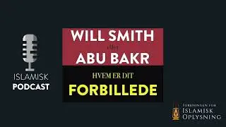 Will Smith eller Abu Bakr - Hvem er dit forbillede?