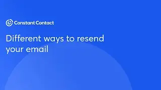 Different ways to resend your email | Constant Contact