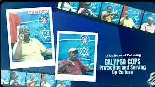 Calypso Cops- A History of Some Calypsonians in the Trinidad & Tobago Police Service