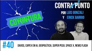 Contrapunto coyuntura #40: Davos, Capex en IA, Geopol&iacute;tica, Super peso, Space X, News Flash
