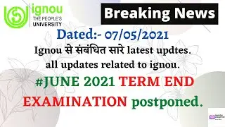 [Breaking News] IGNOU JUNE 2021 TERM END EXAM POSTPONED | Big Announcement From IGNOU.MUST WATCH ALL