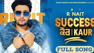 Success kaur (full song)  r nait | new Punjabi  song 2020 |