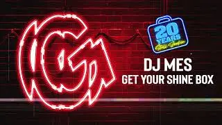 DJ Mes - Get Your Shine Box