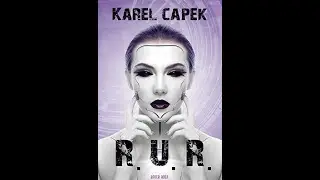 Plot summary, &ldquo;R.U.R.&rdquo; (Rossum's Universal Robots) by Karel Čapek in 5 Minutes - Book Review
