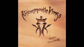 Kottonmouth Kings - Bong Tokin' Alcoholics [Royal Highness]