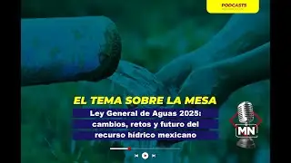 Mexico updates its Water Law after 30 years