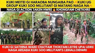 KUKI MEITEI GI HARAOBA NUNGAIBA PAO 🔥KUKI UG GROUP KUKI SOO MILLITANT GI MATANG NAGA NA🔥KUKI THINGLE