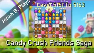 Candy Crush Friends Saga Level 5161 To 5163