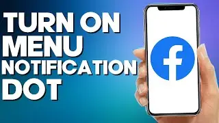 How to Turn on Menu Notification Dot on Facebook Mobile App