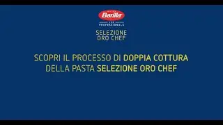 Selezione Oro Chef: scopri il processo di Doppia Cottura della pasta