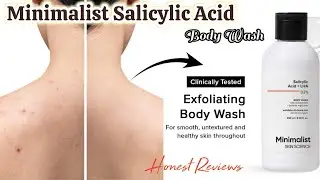 MINIMALIST SALICYLIC ACID BODY WASH FOR TREAT BODY ACNE & TEXTURE | Honest Reviws😱