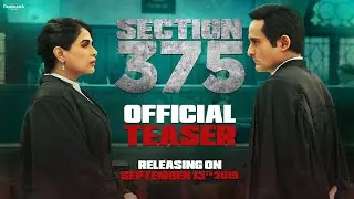 Section 375 (Teaser) | Akshaye Khanna, Richa Chadha | Ajay Bahl | Trailer Releasing Soon