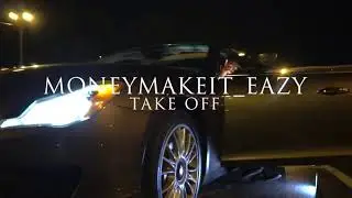 MoneyMakeItEazy Take Off (official Video) @Rawisland🎥