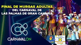 CarnavalON | Final de Murgas Adultas | Las Palmas GC 2025