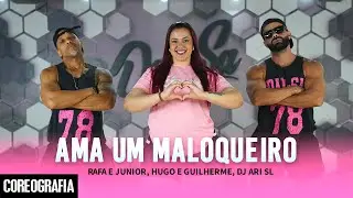 Ama um Maloqueiro - Rafa e Junior, Hugo e Guilherme, DJ Ari SL - Dan-Sa/Daniel Saboya (Coreografia)