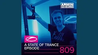 A State Of Trance (ASOT 809) (Coming Up, Pt. 1)