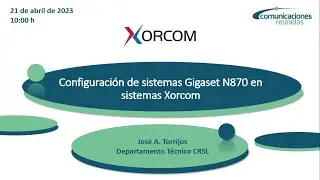 2023-04-21 - Configuración de sistemas Gigaset N870 en sistemas Xorcom