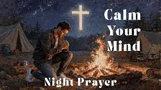 Night Prayer for Anxiety and Overthinking | Find Peace Before Sleep