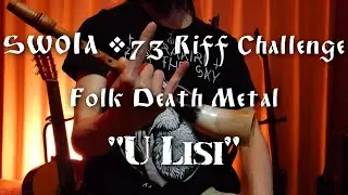 SWOLA73 Riff Challenge - Folk Death Metal 