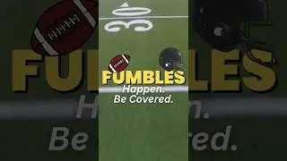 Fumbles Happen. Insurance Helps!