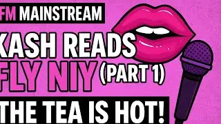 Kash Reads Fly Niy (Part 1) ☕💅 The Tea Is HOT! 💖