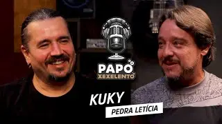 Kuky Sanchez ( Pedra Let&iacute;cia ) -Papo Xexelento #05