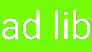 Ad Lib Definition & Meaning