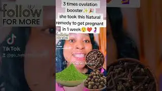 3 times ovulation booster ! she took this Natural remedy to Get pregnant in 2 weeks