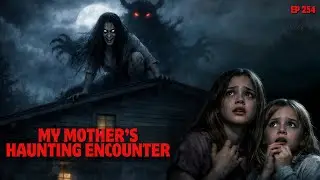 My Mother's Haunting Encounter | Horror Tape 254