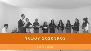 TODOS NOSOTROS - Grupo Legato