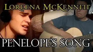Penelope's Song By Loreena McKennitt (Acoustic Male Cover)