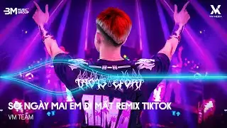 Sợ Ng&agrave;y Mai Em Đi Mất - Ng&agrave;y Mai Em Đi Mất Remix (Bản Hot TikTok) - Nhạc Remix TikTok Hot Trend 2025