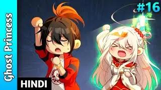 I Proposed To a Ghost Princess (2025) episode 16 || Explained in Hindi