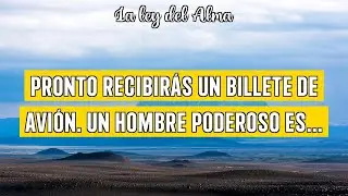 ✈️Pronto recibirás un billete de avión. Un hombre poderoso es...😇 Mensaje del ángel | Espiritualidad