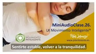 C&oacute;mo sentirte mejor en tu cuerpo. Crea tu TRANQUILIDAD mental, emocional. LKMI.26.