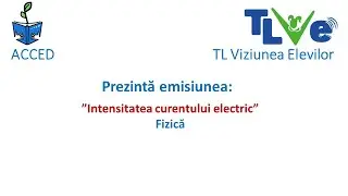 INTENSITATEA CURENTULUI ELECTRIC