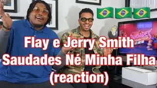 Flay e Jerry Smith - Saudades N&eacute; Minha Filha (reaction)