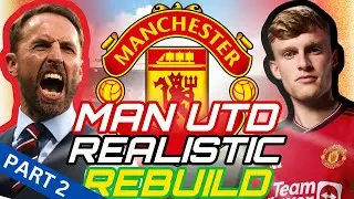 REALISTIC MANCHESTER UNITED X SOUTHGATE REBUILD | EAFC 24