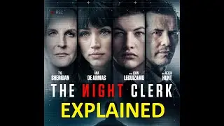 THE NIGHT CLERK (2020) EXPLAINED