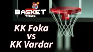 BASKET 4 KIDS |  KK Foka - KK Vardar | Basket4Kids F8 Beograd