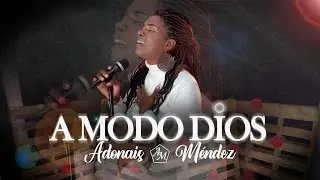 Adonais M&eacute;ndez - A Modo Dios (Video Oficial)