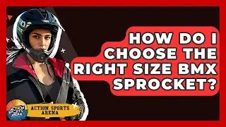 How Do I Choose The Right Size BMX Sprocket? - Action Sports Arena