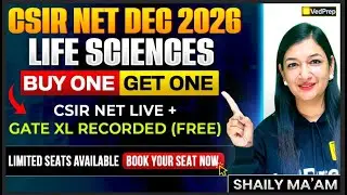 CSIR NET Dec 2026 Life Sciences | Buy 1 Get 1 Free 🎯 | GATE XL Recorded Course  | VedPrep Biology