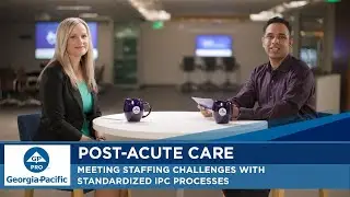 Post-Acute Care: Meeting Staffing Challenges with Standardized IPC Processes