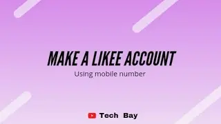 how to make likee account using mobile number#techbay