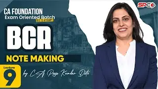 CA FOUNDATION EXAM ORIENTED BATCH | BCR | LECTURE 9 | NOTE MAKING | BY CA POOJA KAMDAR DATE