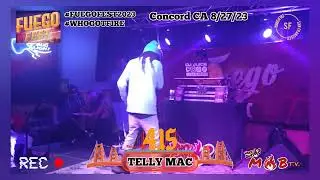 TELLY MAC 415 Live At : #FuegoFest2023 #WhoGotFire 8/27/23 Concord CA