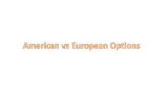 What is the Difference Between American and European Options